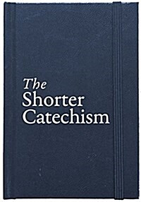 The Shorter Catechism Hb (Hardcover, Revised ed.)