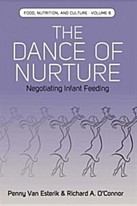 The Dance of Nurture : Negotiating Infant Feeding (Hardcover)