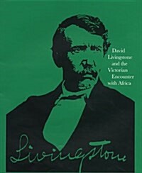 David Livingstone and the Victorian Encounter with Africa (Hardcover)