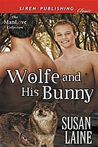 Wolfe and His Bunny (Siren Publishing Classic Manlove) (Paperback)