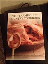 The Farmhouse Country Cookbook : 170 Traditional Recipes Shown in 580 Evocative Step-by-Step Photographs (Paperback)