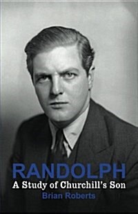 Randolph: A Study of Churchills Son (Paperback)