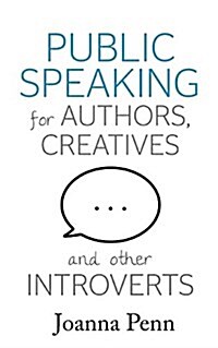 Public Speaking for Authors, Creatives and Other Introverts (Paperback, Ingram)