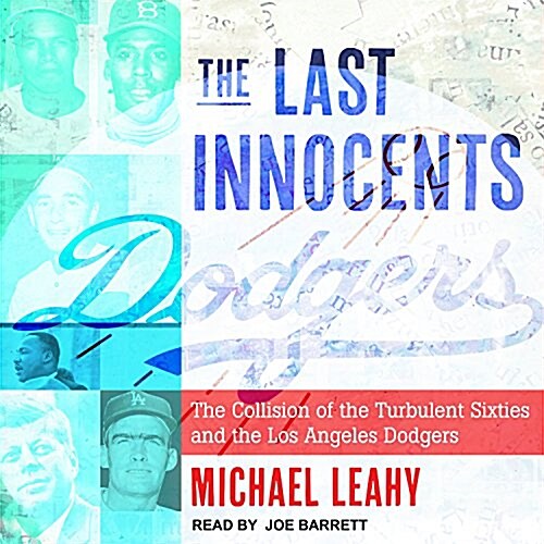 The Last Innocents: The Collision of the Turbulent Sixties and the Los Angeles Dodgers (MP3 CD)