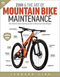 Zinn & the Art of Mountain Bike Maintenance: The Worlds Best-Selling Guide to Mountain Bike Repair (Paperback, 6)