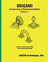 Origami: Constructing 3-Dimensional Models (Paperback)