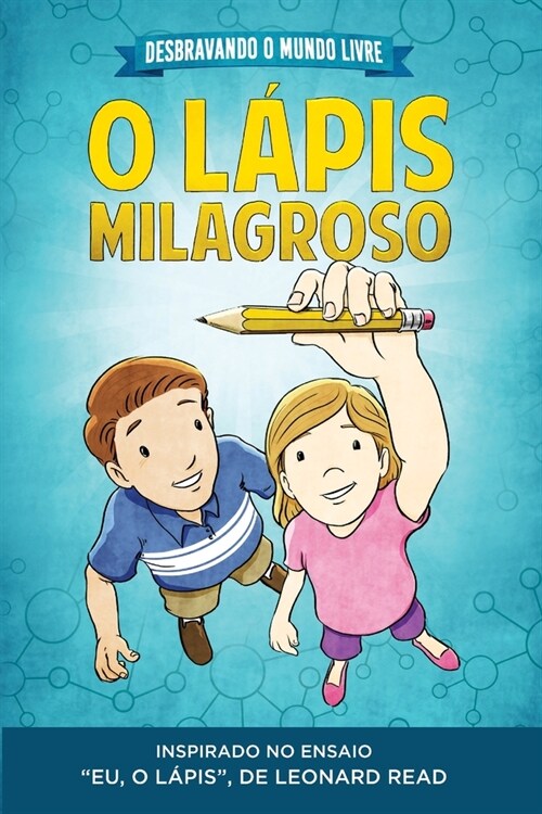 Desbravando o Mundo Livre - O Lápis Milagroso (Paperback)