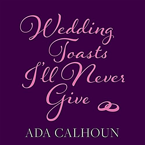 Wedding Toasts Ill Never Give (Audio CD)