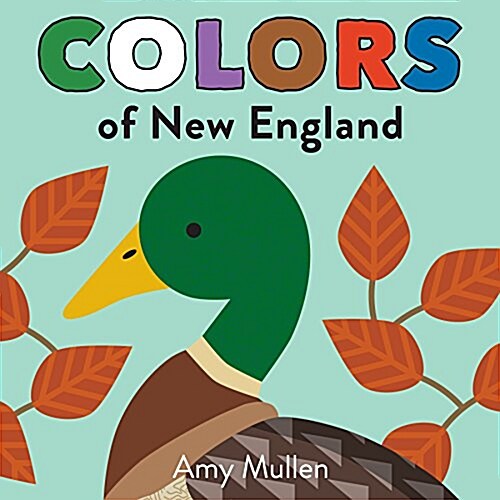 Colors of New England: Explore the Colors of Nature. Kids Will Love Discovering the Colors of New England with Vivid and Beautiful Art, from (Board Books)