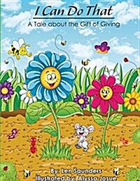 I Can Do That: A Tale About the Gift of Giving (Paperback)