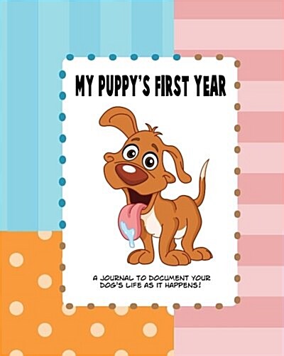 My Puppys First Year: Scrapbook and Journal Memory Book (Paperback)