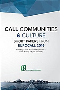 Call Communities and Culture - Short Papers from Eurocall 2016 (Paperback)