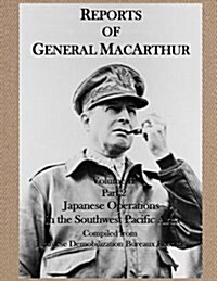 Reports of General MacArthur: Japanese Operations in the Southwest Pacific Area Volume 2 Part 2 (Paperback)