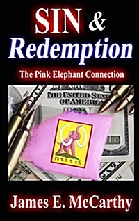 Sin & Redemption: The Pink Elephant Connection (Hardcover)