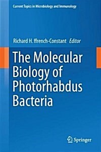 The Molecular Biology of Photorhabdus Bacteria (Hardcover, 2017)