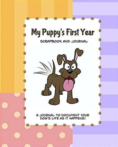 My Puppys First Year Scrapbook and Journal: Puppy Memory Book (Paperback)