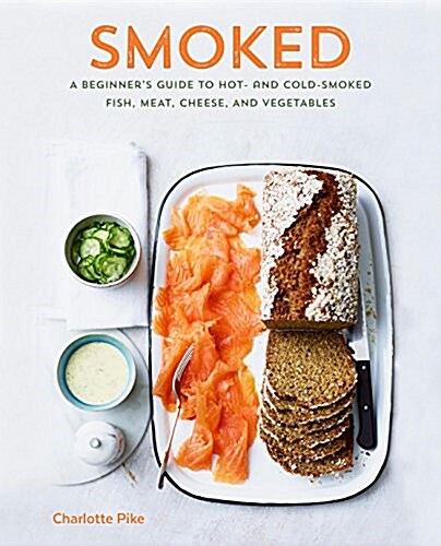 Smoking Hot & Cold: Techniques and Recipes for Smoked Meat, Seafood, Dairy, and Vegetables (Hardcover)