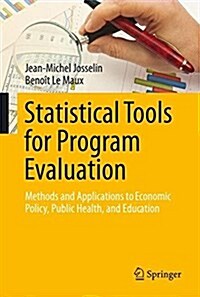 Statistical Tools for Program Evaluation: Methods and Applications to Economic Policy, Public Health, and Education (Hardcover, 2017)