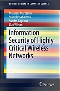 Information Security of Highly Critical Wireless Networks (Paperback, 2017)