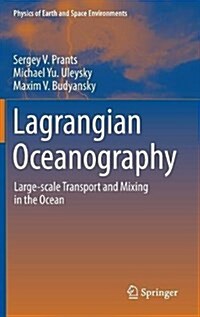 Lagrangian Oceanography: Large-Scale Transport and Mixing in the Ocean (Hardcover, 2017)