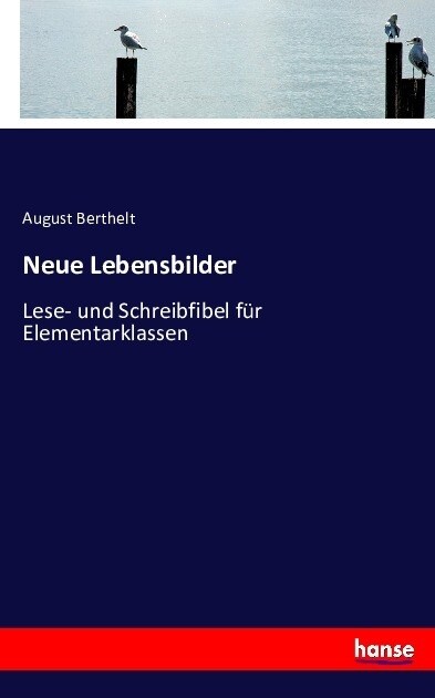 Neue Lebensbilder: Lese- und Schreibfibel f? Elementarklassen (Paperback)