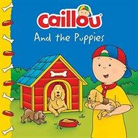 Caillou and the Puppies (Paperback)