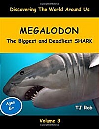 Megalodon: The Biggest and Deadliest SHARK (Age 5 - 8) (Paperback)