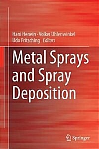 Metal Sprays and Spray Deposition (Hardcover, 2017)