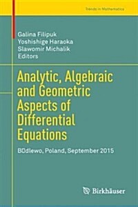 Analytic, Algebraic and Geometric Aspects of Differential Equations: Będlewo, Poland, September 2015 (Hardcover, 2017)