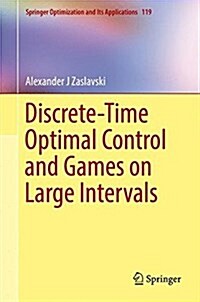 Discrete-Time Optimal Control and Games on Large Intervals (Hardcover, 2017)