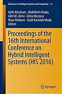 Proceedings of the 16th International Conference on Hybrid Intelligent Systems (His 2016) (Paperback, 2017)