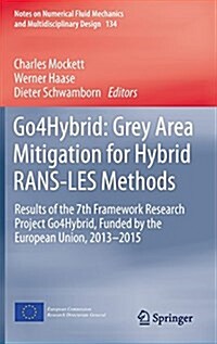 Go4hybrid: Grey Area Mitigation for Hybrid Rans-Les Methods: Results of the 7th Framework Research Project Go4hybrid, Funded by the European Union, 20 (Hardcover, 2018)