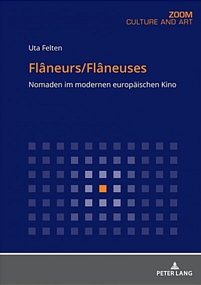 Fl?eurs/Fl?euses: Nomaden Im Modernen Europaeischen Kino (Paperback)