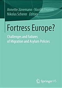 Fortress Europe?: Challenges and Failures of Migration and Asylum Policies (Paperback, 2017)