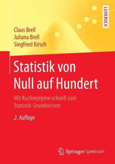 Statistik Von Null Auf Hundert: Mit Kochrezepten Schnell Zum Statistik-Grundwissen (Paperback, 2, 2., Uberarb. Au)