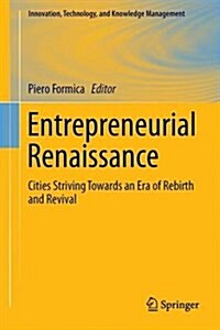 Entrepreneurial Renaissance: Cities Striving Towards an Era of Rebirth and Revival (Hardcover, 2017)