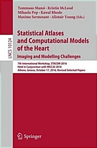Statistical Atlases and Computational Models of the Heart. Imaging and Modelling Challenges: 7th International Workshop, Stacom 2016, Held in Conjunct (Paperback, 2017)