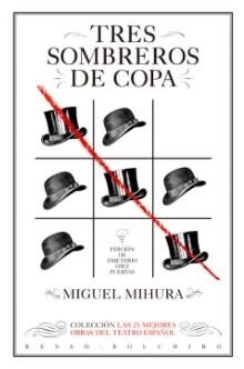 Tres sombreros de copa: Las 25 mejores obras del teatro espa?l (Paperback)