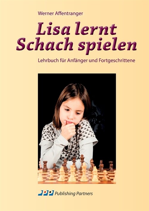 Lisa lernt Schach spielen: Lehrbuch f? Anf?ger und Fortgeschrittene (Paperback)