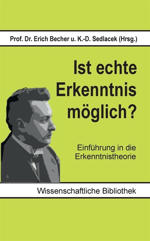 Ist echte Erkenntnis m?lich?: Einf?rung in die Erkenntnistheorie (Paperback)