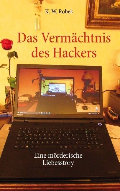 Das Verm?htnis des Hackers: Eine m?derische Liebesstory (Paperback)