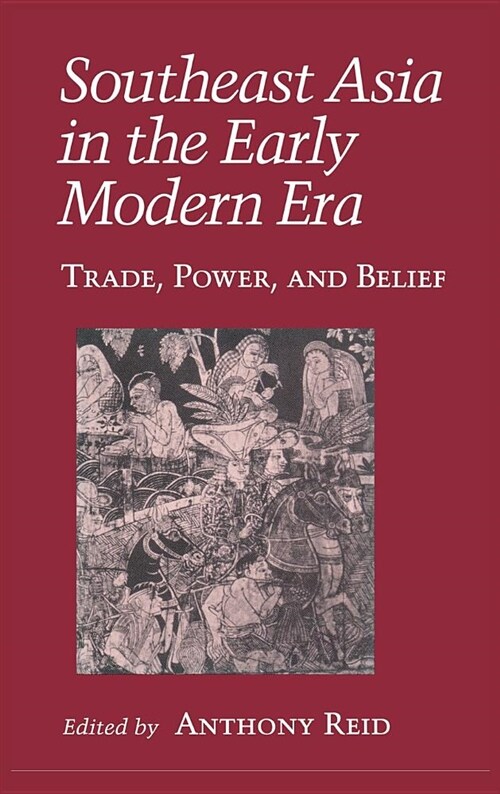 Southeast Asia in the Early Modern Era: Female Characters, Male Playwrights, and the Modern Stage (Hardcover)