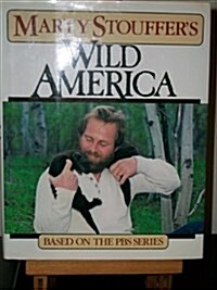 Marty Stouffers Wild America (Hardcover, 1st)