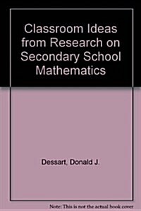 Classroom Ideas from Research on Secondary School Mathematics (Paperback)