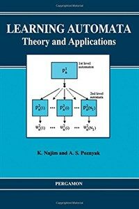 Learning automata : theory and applications