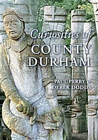 Curiosities of County Durham (Paperback)