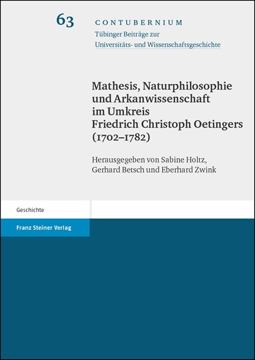 Mathesis, Naturphilosophie Und Arkanwissenschaft Im Umkreis Friedrich Christoph Oetingers (1702-1782): Herausgegeben in Verbindung Mit Dem Institut Fu (Hardcover)