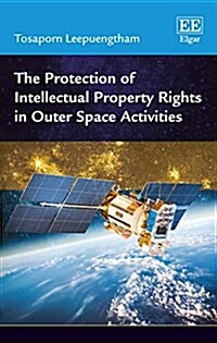 The Protection of Intellectual Property Rights in Outer Space Activities (Hardcover)