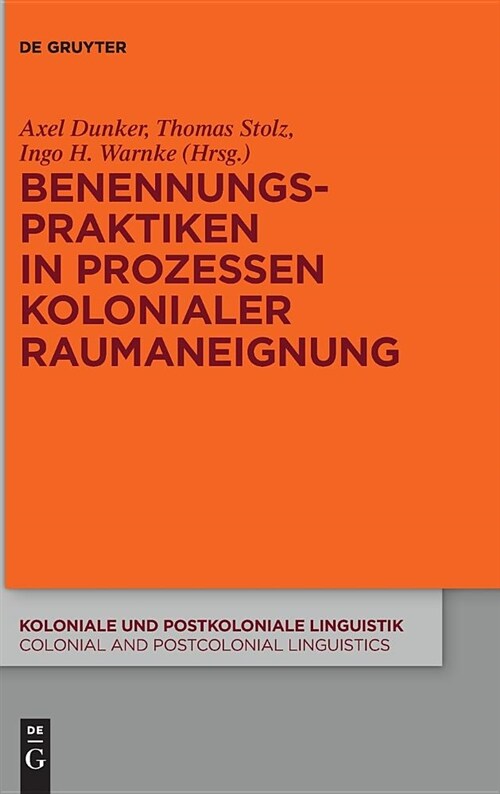 Benennungspraktiken in Prozessen Kolonialer Raumaneignung (Hardcover)