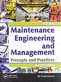 Maintenance Engineering and Management : Precepts and Practices (Hardcover)